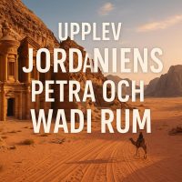 Upplev Jordaniens Petra och Wadi Rum